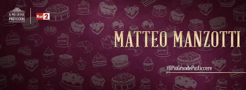 Matteo Manzotti, protagonista a “Il più grande pasticcere”